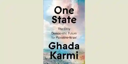 Cover of "One State: The only democratic future for Israel-Palestine", a book by Ghada Karmi